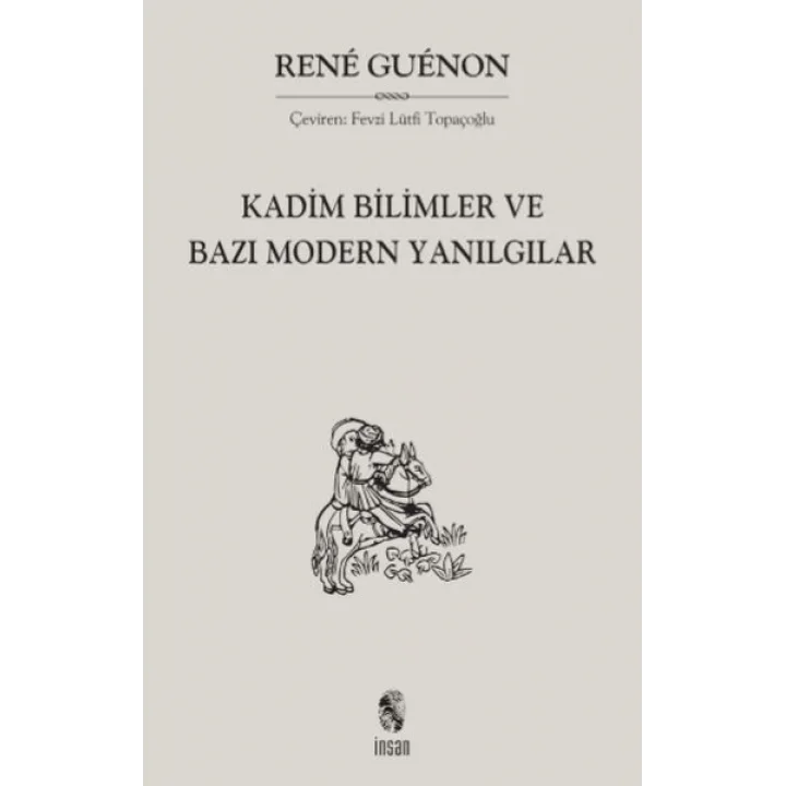 Kadim Bilimler ve Bazı Modern Yanılgılar