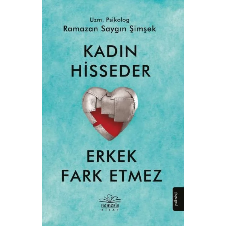 Kadın Hisseder Erkek Fark Etmez