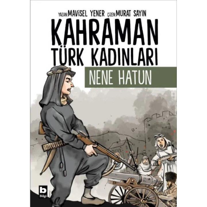 Kahraman Türk Kadınları Nene Hatun