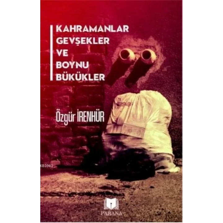 Kahramanlar Gevşekler ve Boynu Bükükler