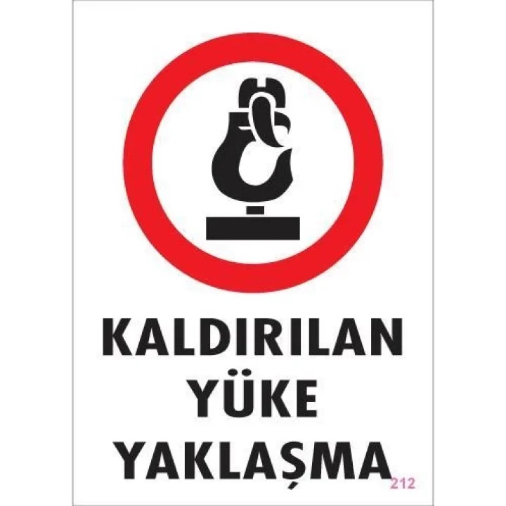 Mey İthalat® Kaldırılan Yüke Yaklaşma Uyarı Levhası 25x35 KOD: 212