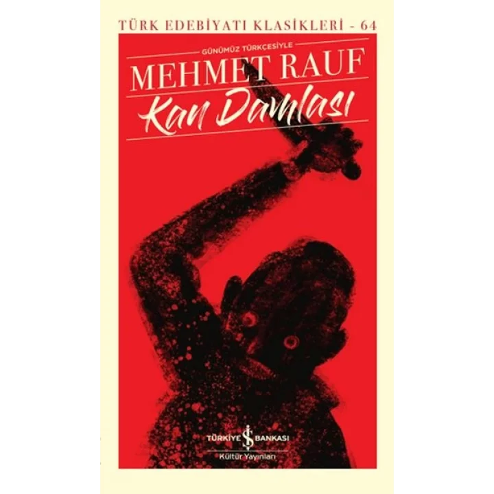 Kan Damlası - Türk Edebiyatı Klasikleri (Şömizli)