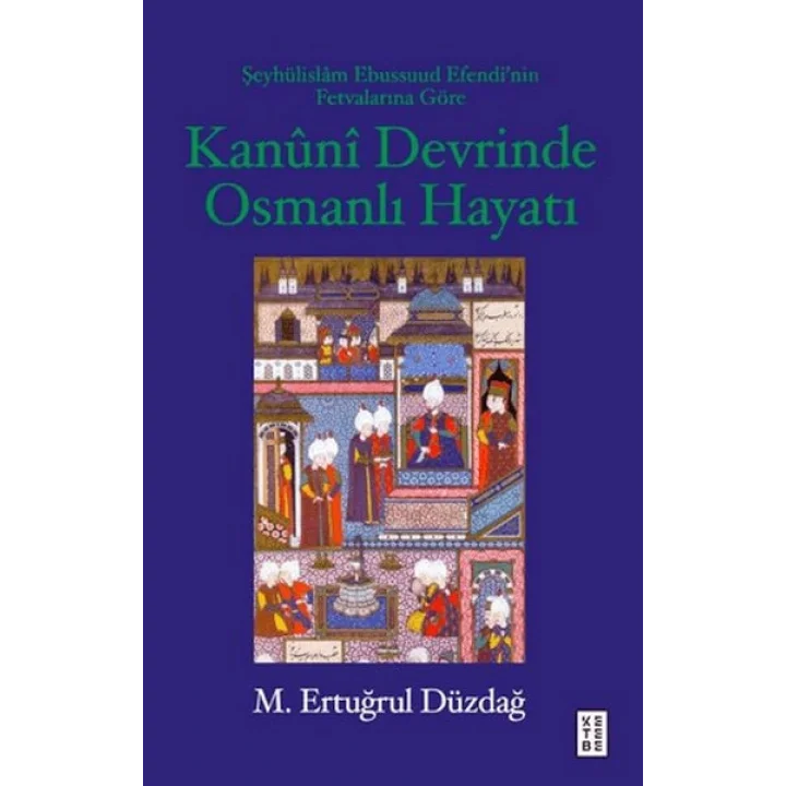 Kanuni Devrinde Osmanlı Hayatı