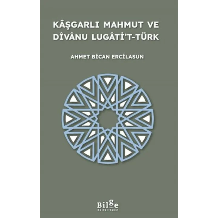 Kaşgarlı Mahmut ve Divanu Lugati’t-Türk