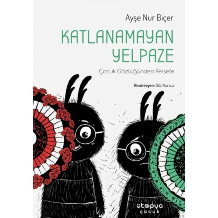 Katlanamayan Yelpaze - Çocuk Gözlüğünden Felsefe
