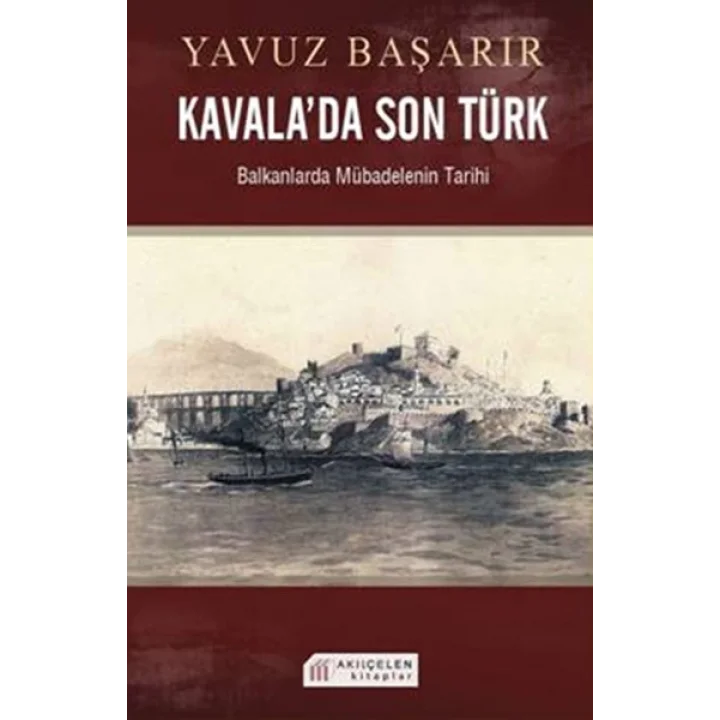Kavalada Son Türk  Balkanlarda Mübadelenin Tarihi