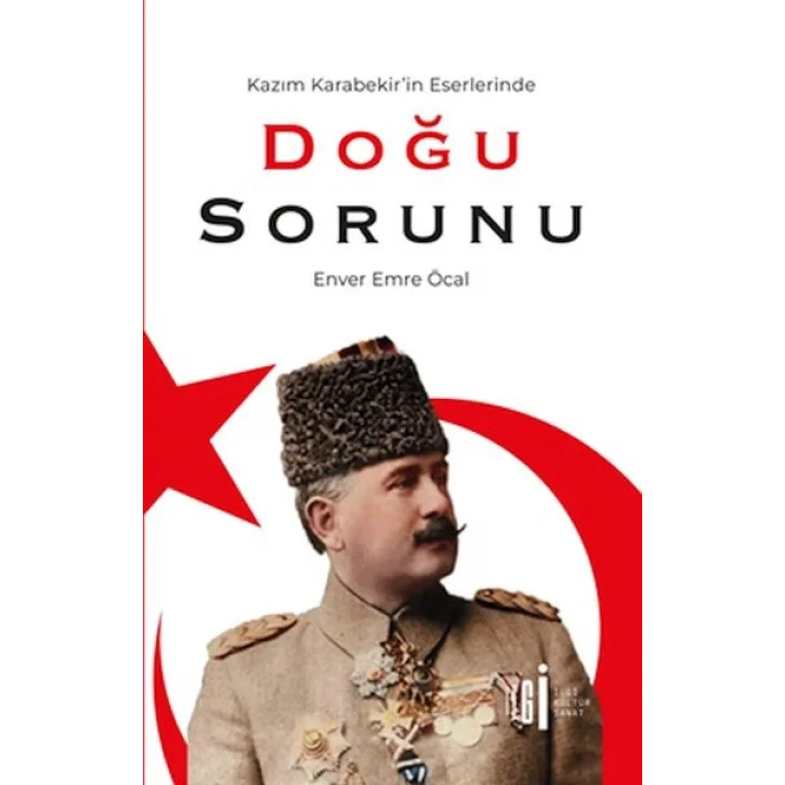 Kazım Karabekir’İn Eserlerinde Doğu Sorunu