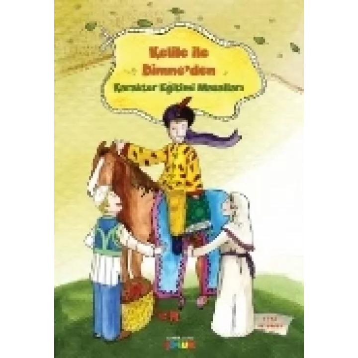Kelile ile Dimneden Karakter Eğitimi Masalları