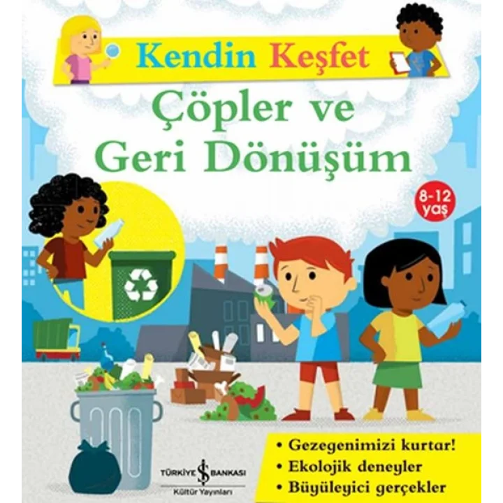 Kendin Keşfet - Çöpler Ve Geri Dönüşüm