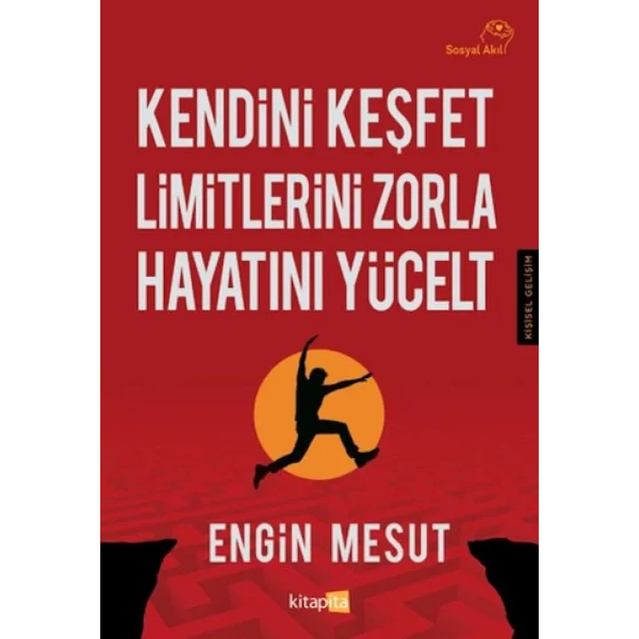 Kendini Keşfet Limitlerini Zorla Hayatını Yücelt