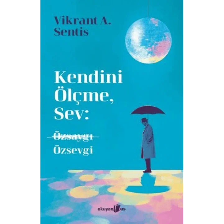 Kendini Ölçme, Sev: Özsaygı Özsevgi