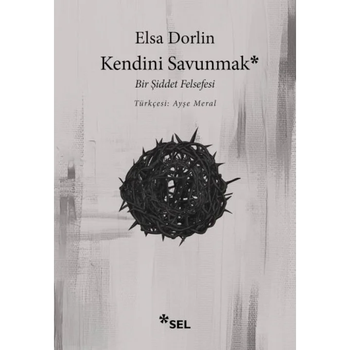 Kendini Savunmak: Bir Şiddet Felsefesi