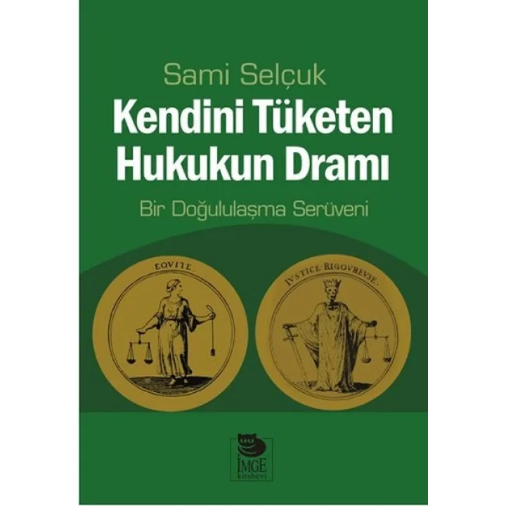 Kendini Tüketen Hukukun Dramı  Bir Doğululaşma Serüveni
