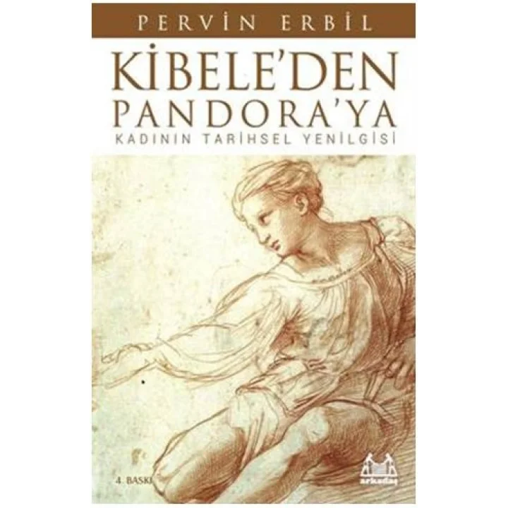 Kibeleden Pandoraya / Kadının Tarihsel Yenilgisi