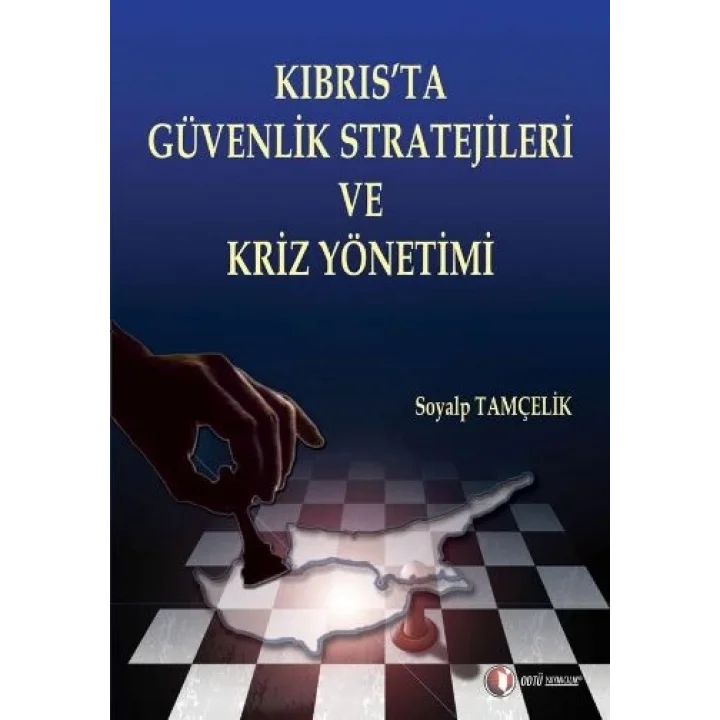 Kıbrısta Güvenlik Stratejileri ve Güvenlik Kriz Yönetimi