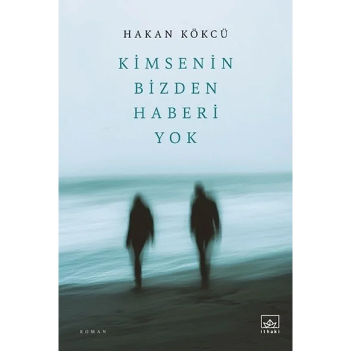 Kimsenin Bizden Haberi Yok
