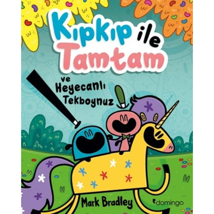 Kıpkıp ile Tamtam ve Heyecanlı Tekboynuz