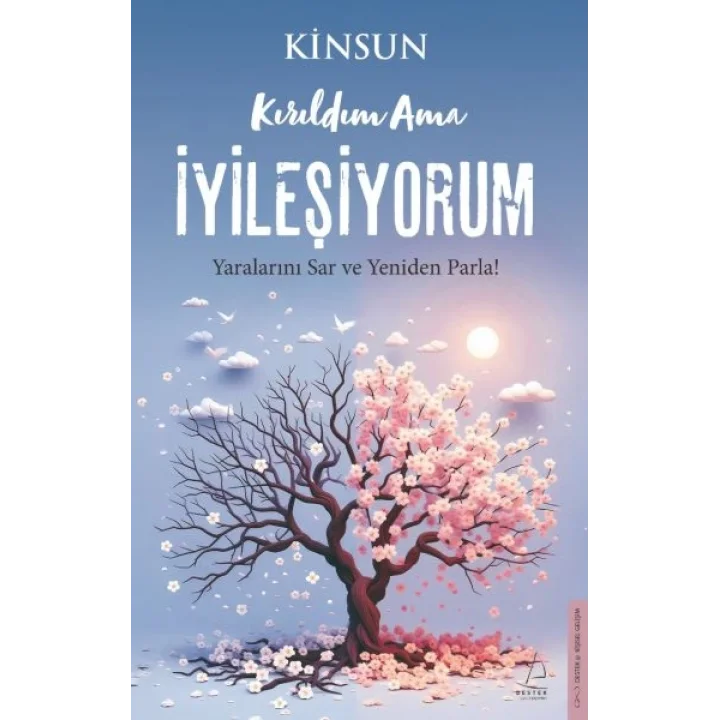 Kırıldım Ama İyileşiyorum