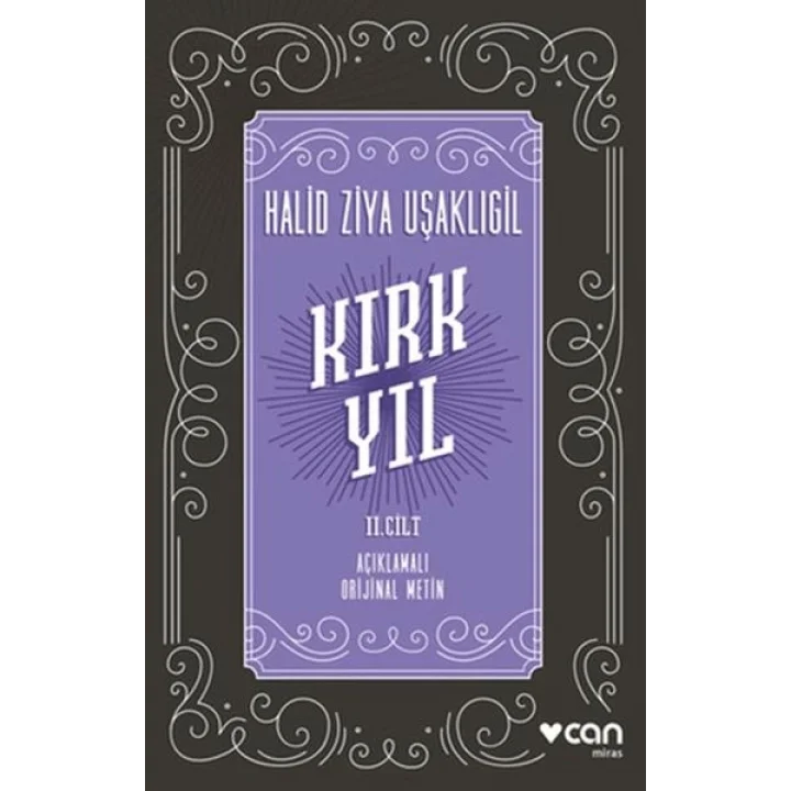 Kırk Yıl: 2. Cilt (Açıklamalı Orijinal Metin)
