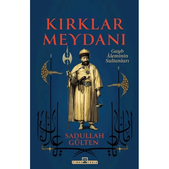 Kırklar Meydanı - Gayb Aleminin Sultanları