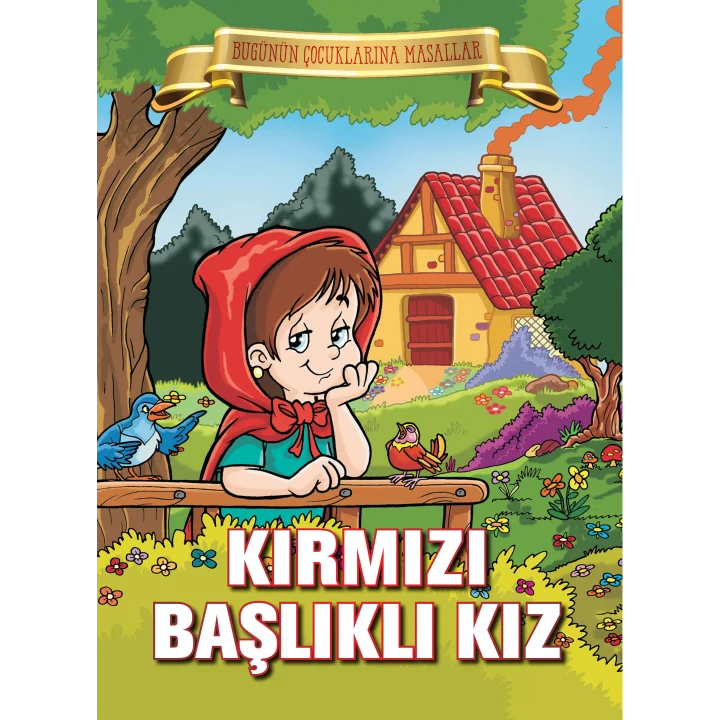 Kırmızı Başlıklı Kız - Bugünün Çocuklarına Masallar