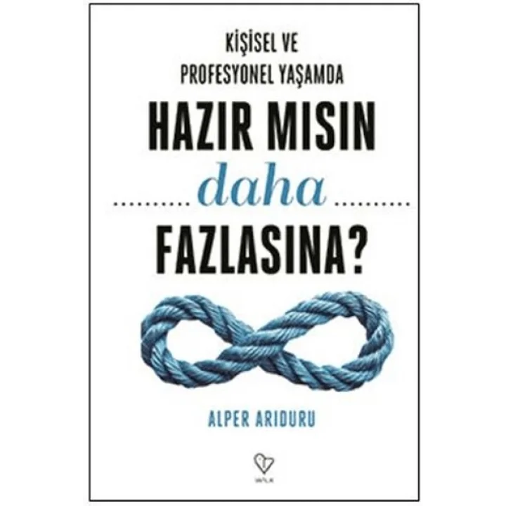 Kişisel ve Profesyonel Yaşamda Hazır Mısın Daha Fazlasına?