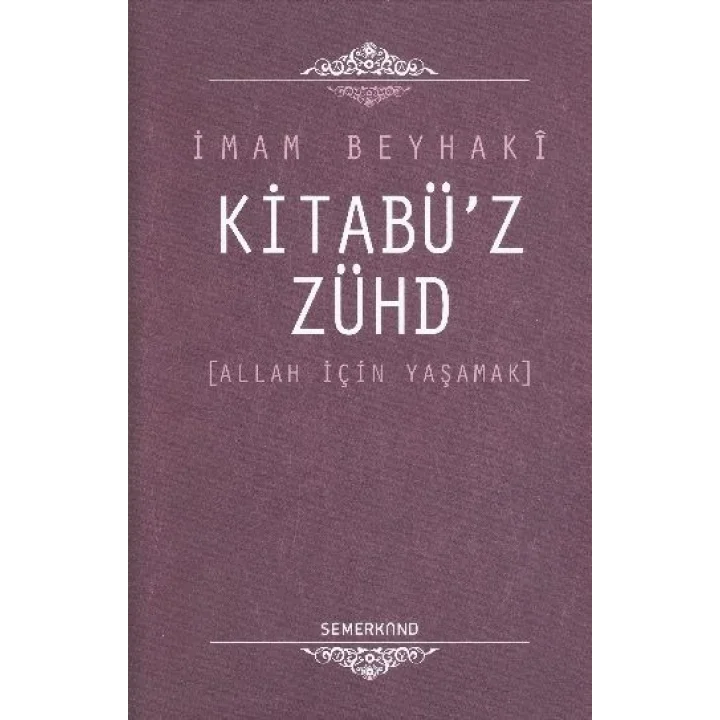 Kitabüz-Zühd / Allah İçin Yaşamak