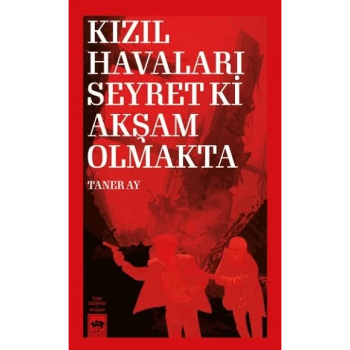 Kızıl Havaları Seyret Ki Akşam Olmakta