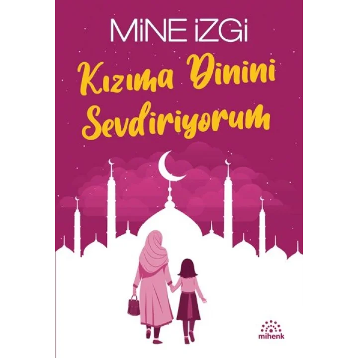 Kızıma Dinini Sevdiriyorum