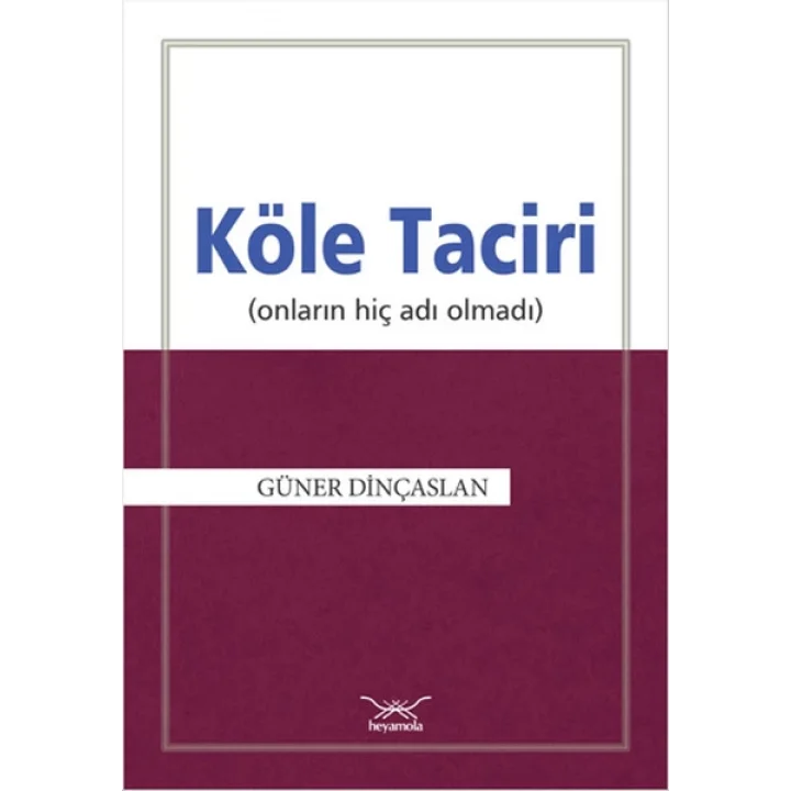 Köle Taciri  Onların Hiç Adı Olmadı