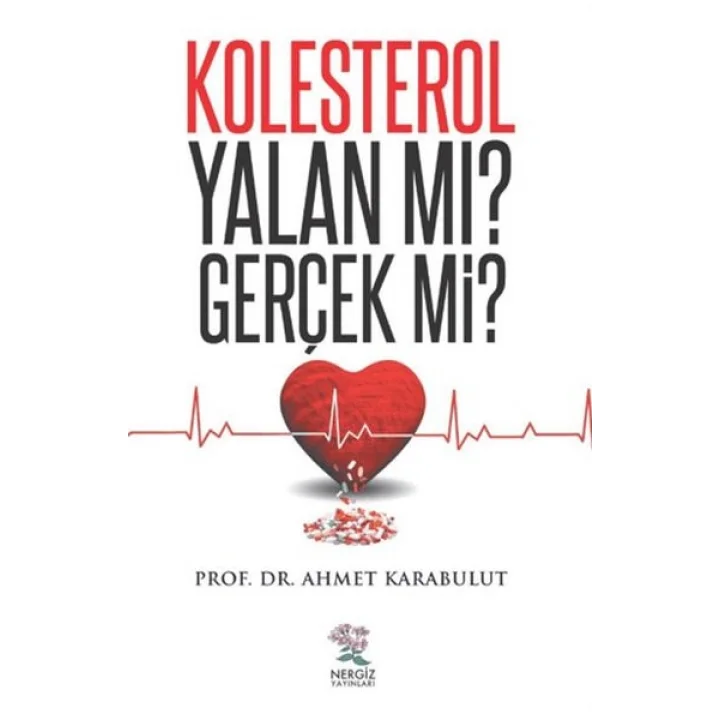 Kolesterol Yalan Mı? Gerçek Mi?