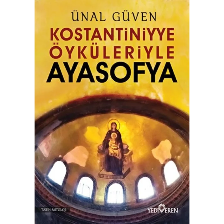 Konstantiniyye Öyküleriyle Ayasofya