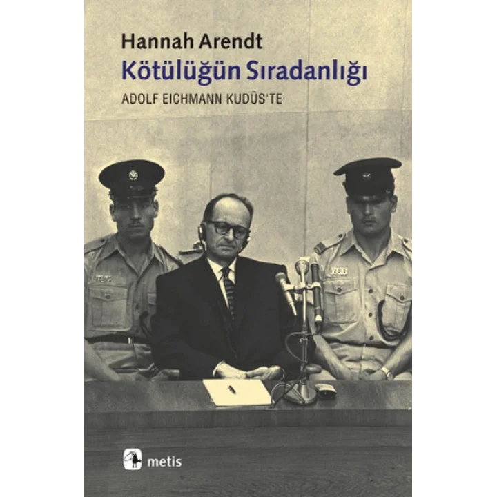 Kötülüğün Sıradanlığı  Eichmann Kudüste
