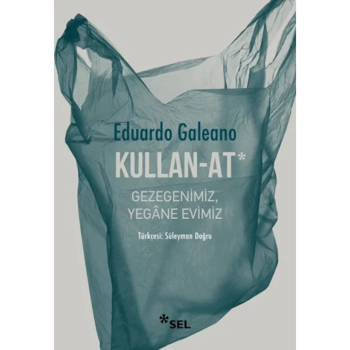 Kullan-At: Gezegenimiz, Yegâne Evimiz