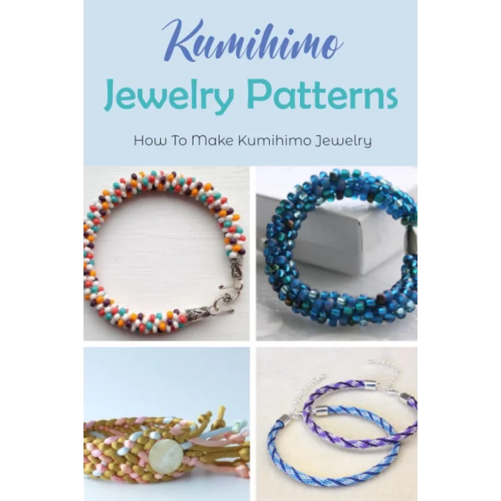 Kumihimo Jewelry Patterns: How To Make Kumihimo Jewelry: Kumihimo Jewelry Designs You Can Try Now