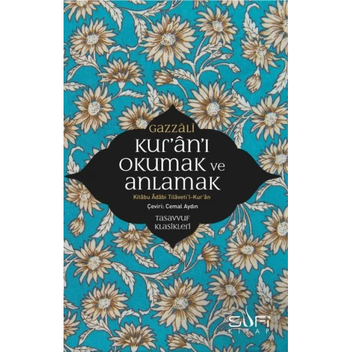 Kuranı Okumak ve Anlamak - Kitabu Adabi Tilaveti’l-Kur’an