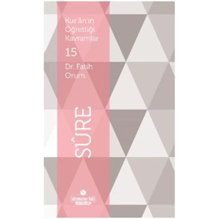 Kuranın Öğrettiği Kavramlar 15 - Sure