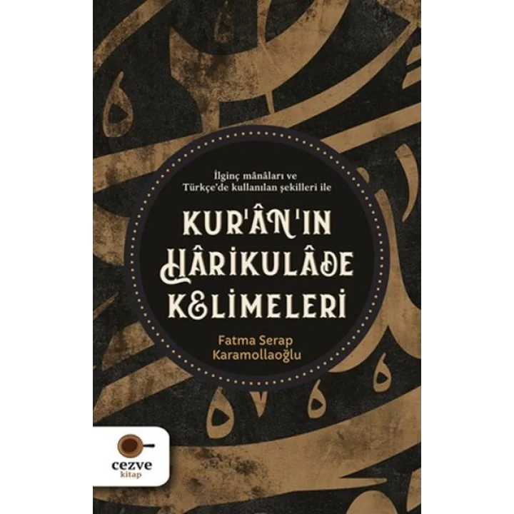 Kur’ân’ın Hârikulâde Kelimeleri