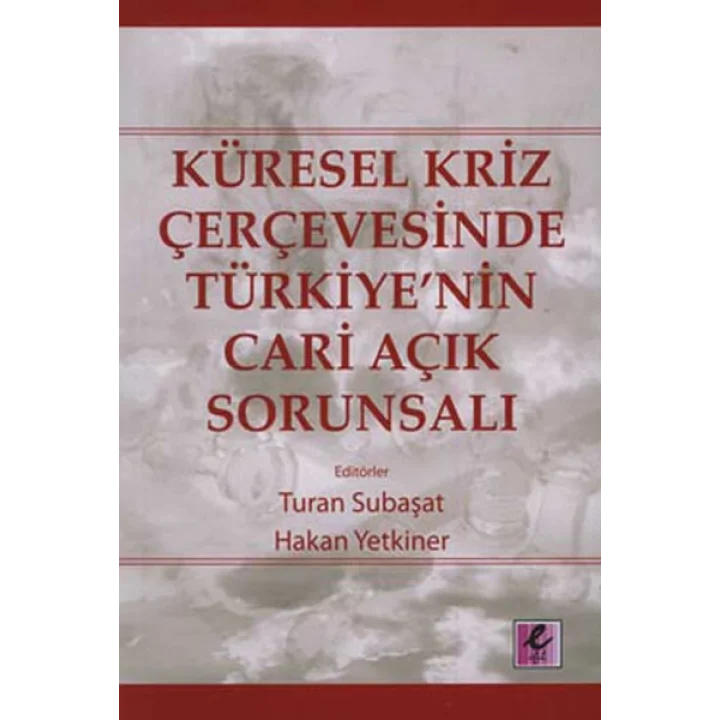 Küresel Kriz Çerçevesinde Türkiyenin Cari Açık Sorunsalı