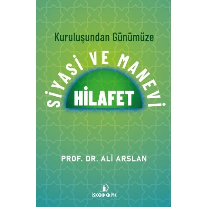 Kuruluşundan Günümüze Siyasi Ve Manevi Hilafet
