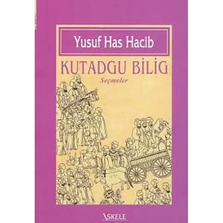 Kutadgu Bilig (Seçmeler)