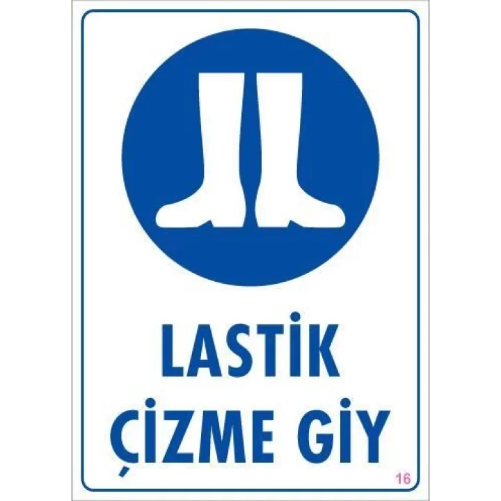 Mey İthalat® Lastik Çizme Giyiniz Uyarı Levhası 25x35 KOD:16