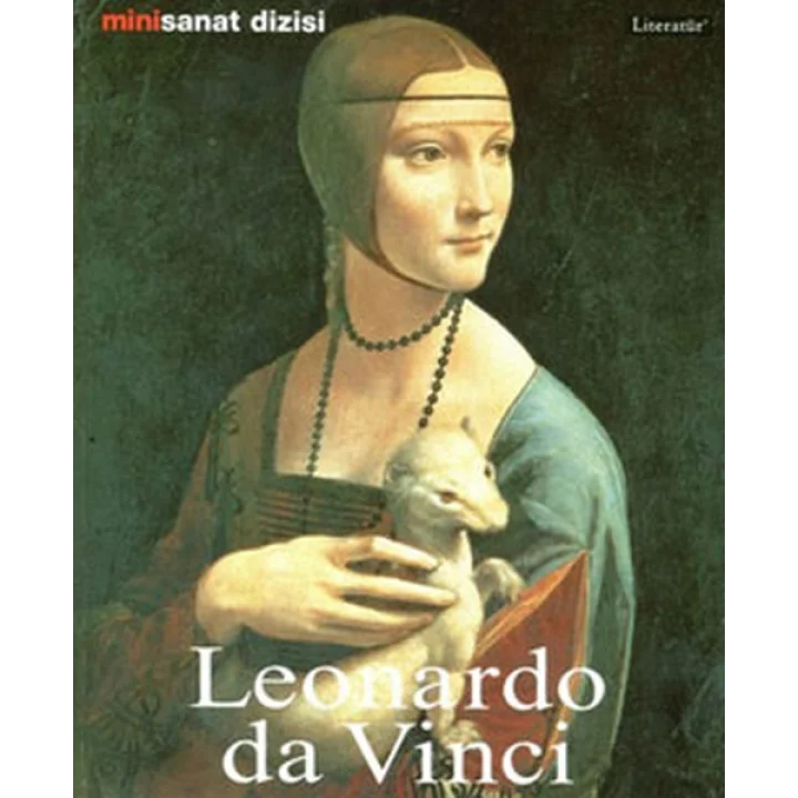 Leonardo da Vinci: Hayatı ve Eserleri