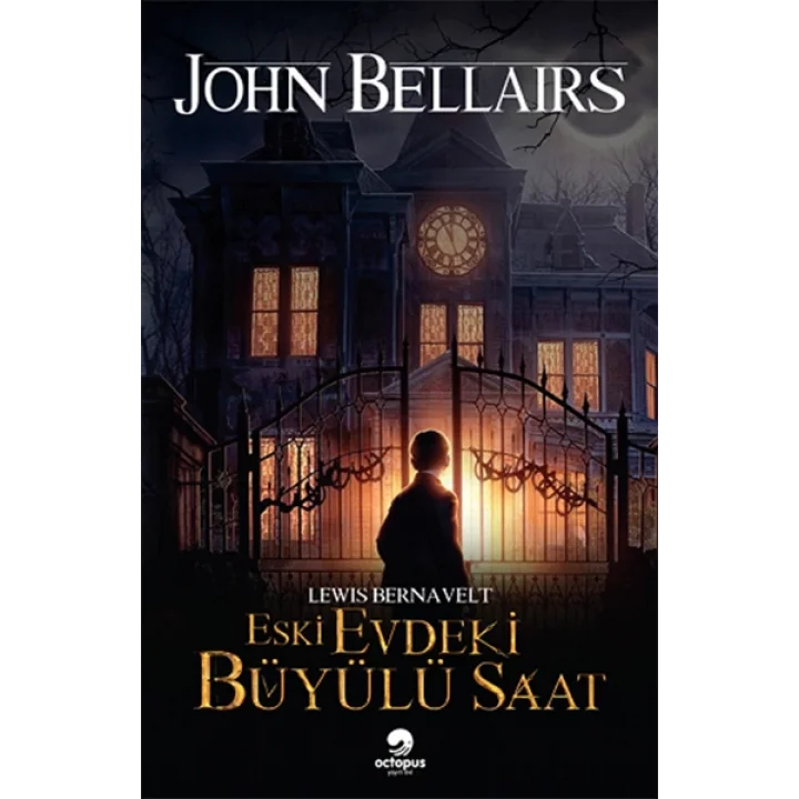 Lewis Bernavelt - Eski Evdeki Büyülü Saat