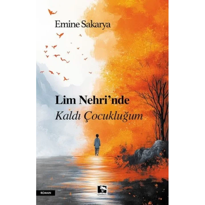 Lim Nehri’Nde Kaldı Çocukluğum