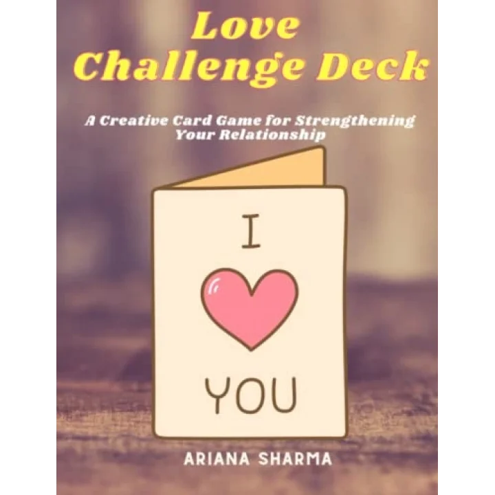 Love Challenge Deck: A Creative Card Game for Strengthening Your Relationship