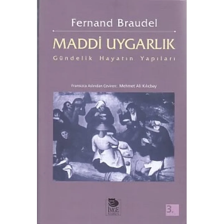 Maddi Uygarlık - Gündelik Hayatın Yapıları