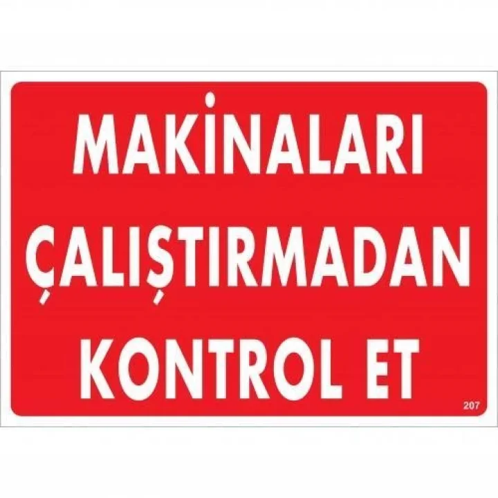 Mey İthalat® Makinaları Çalıştırmadan Kontrol Et Uyarı Levhası 25x35 KOD:207