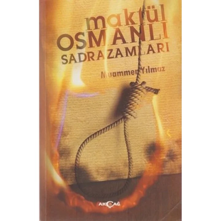 Maktül Osmanlı Sadrazamları