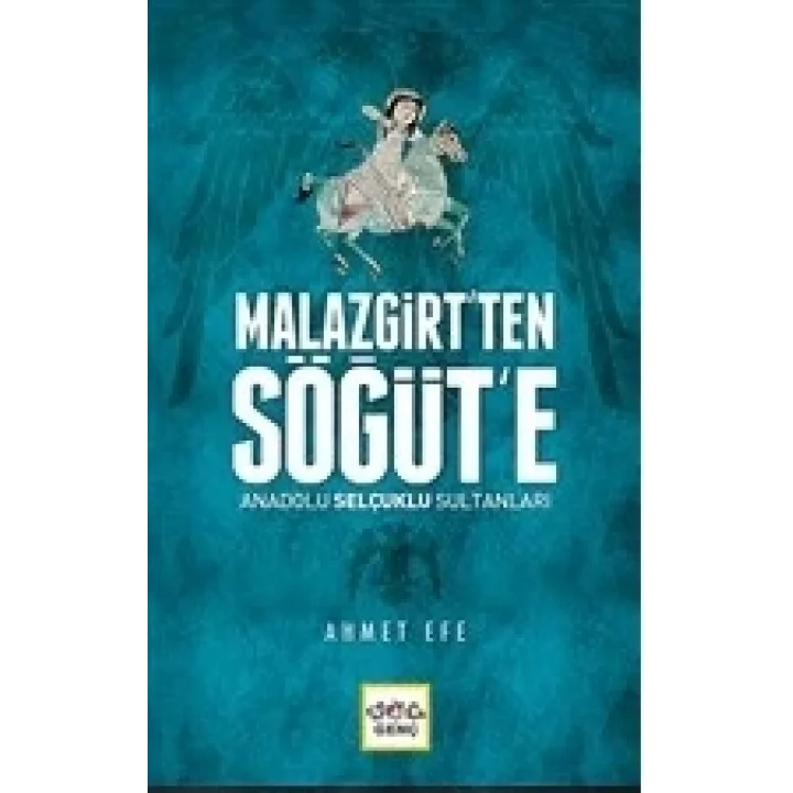 Malazgirt’ten Söğüt’e Anadolu Selçuklu Sultanları
